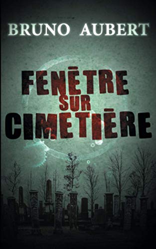 Fenêtre Sur Cimetière - Bruno Aubert