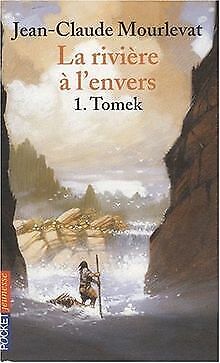 La Rivière à l'envers Tome 1 : Tomek - Jean-Claude Mourlevat