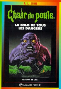 La Colo De Tous Les Dangers - R.-L. Stine