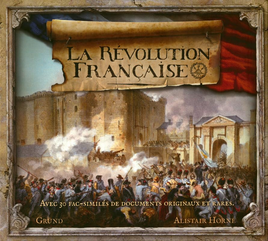 La Révolution française avec 30 fac similés - Alistair Horne