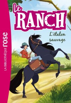 Le Ranch 01 - L'étalon sauvage - Bibliothèque rose