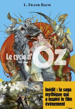 Le cycle d'oz Tome 1 - Le magicien d'Oz, Le merveilleux pays d'Oz - L. Frank Baum