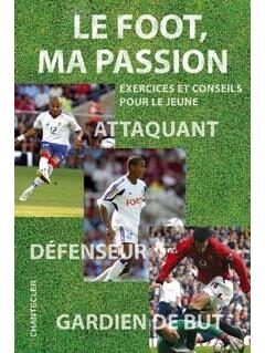 Le foot, ma passion - Exercices et conseils pour le jeune attaquant - défenseur - gardien de but - Paul Fairclough
