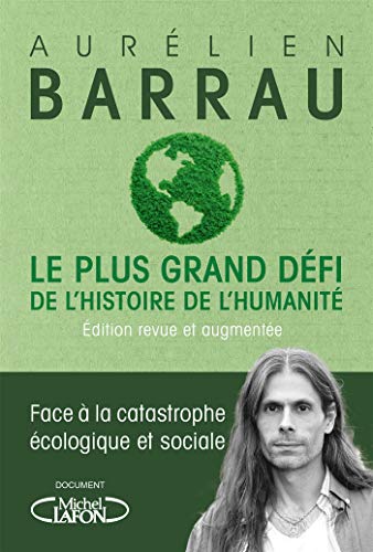 Le plus grand défi de l'histoire de l'humanité - Aurélien Barrau