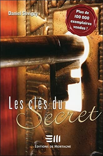 Les clés du Secret - Daniel Sévigny