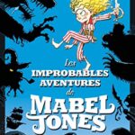 Les improbables aventures de Mabel Jones - Will Mabbitt