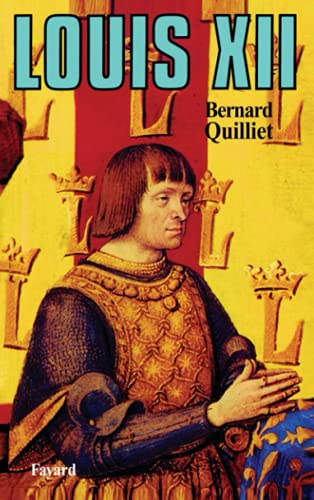 Louis XII - Bernard Quilliet