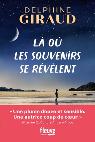 Là où les souvenirs se révèlent - Nouveauté roman 2024 - Delphine Giraud