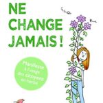 Ne change jamais ! Manifeste à l'usage des citoyens en herbe - Marie Desplechin