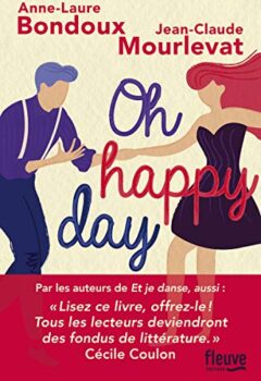 Oh Happy Day - Anne-Laure Bondoux, Jean-Claude Mourlevat