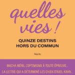 Quelles vies ! Quinze destins hors du commun - Quelles vies ! Quinze destins hors du commun - Vincent Remy, Jean-Philippe Pisanias Vincent Remy, Jean-Philippe Pisanias