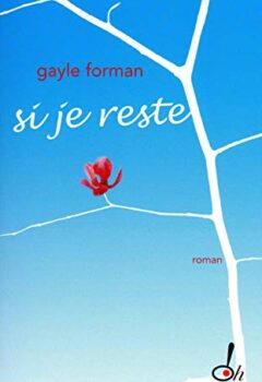 Si je reste - Gayle Forman