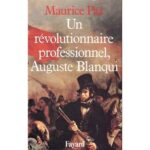 Un révolutionnaire professionnel, Auguste Blanqui - Maurice Paz