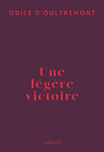 Une légère victoire - Odile d' Oultremont