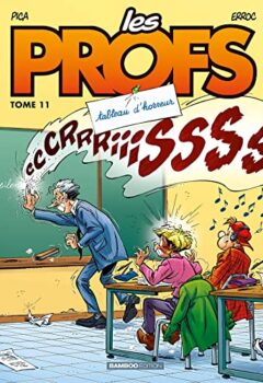 Les Profs - tome 11 - Tableau d'horreur