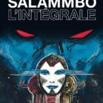 Salammbô - L'intégrale - Philippe Druillet