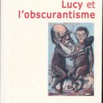 Lucy et l'obscurantisme - Pascal Picq