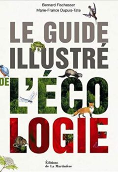 Le Guide illustré de l'écologie - Bernard Fischesser