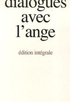 Dialogues avec l'ange Edition Intégrale - Gitta Mallasz