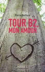 Tour B2, mon amour - Pierre Bottero