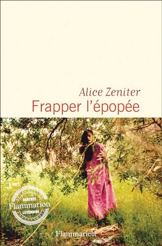 Frapper l'épopée - Alice Zeniter