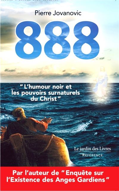 888 : « L’humour noir et les pouvoirs surnaturels du Christ » - Pierre Jovanovic