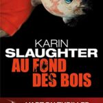 Au fond des bois - Karin Slaughter