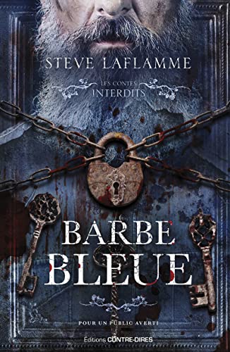 Les contes interdits : Barbe bleue - Steve Laflamme