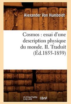 Cosmos - Essai d'une description physique du monde. II. Traduit (Éd.1855-1859) - Louis Claude Michel