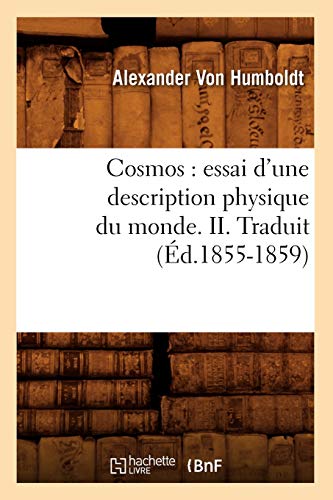 Cosmos - Essai d'une description physique du monde. II. Traduit (Éd.1855-1859) - Louis Claude Michel