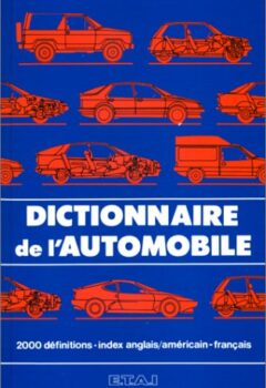 Dictionnaire de l'automobile et son lexique anglais/américain-français - ETAI