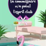 La commissaire n'a point l'esprit club - Une enquête de la commissaire Viviane Lancier - Georges Flipo