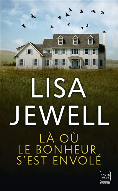 Là où le bonheur s'est envolé - Lisa Jewell