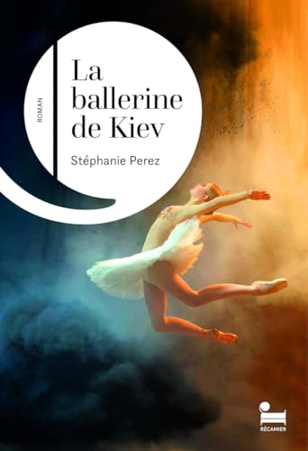 La Ballerine de Kiev - Rentrée littéraire 2024 - Stéphanie Perez