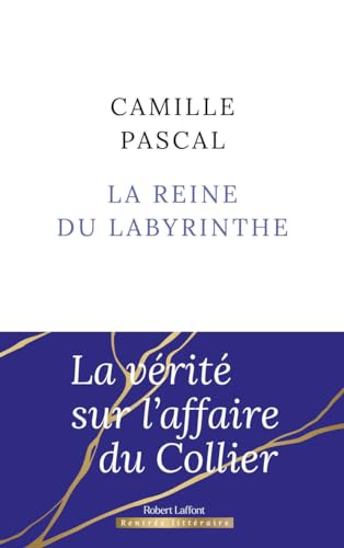 La Reine du labyrinthe - Rentrée littéraire 2024 - Camille Pascal