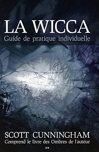 La Wicca - Guide de pratique individuelle - Scott Cunningham