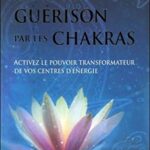 La bible de la guérison par les chakras - Cyndi Dale