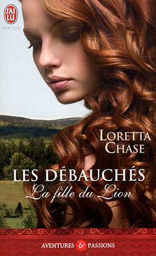 Les débauchés : La fille du Lion - Loretta Chase