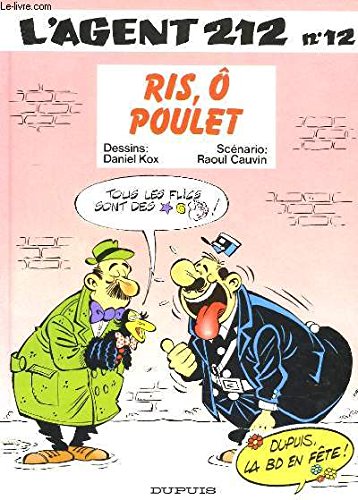 L'agent 212, tome 12 - Ris, ô poulet - Raoul Cauvin