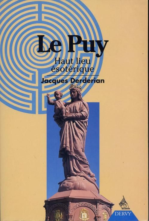 Le Puy : Haut Lieu ésotérique - Derderian