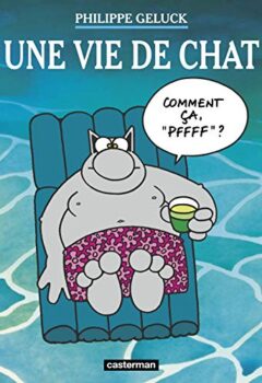 Le Chat, Tome 15 - Une vie de Chat - Philippe Geluck