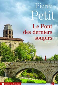 Le Pont des derniers soupirs - Pierre Petit
