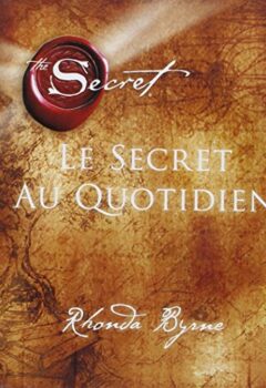 Le Secret au quotidien - Rhonda Byrne