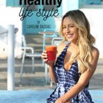 Le guide Healthy life style - Caroline Bassac