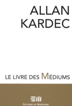 Le livre des Médiums - Allan Kardec