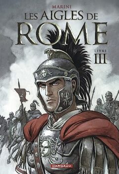 Les Aigles de Rome - Tome 3 - Enrico Marini