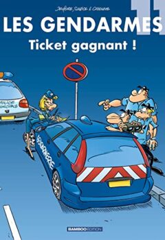 Les Gendarmes - tome 11 - Ticket gagnant ! - Jenfevre+Cazenove+Sulpice