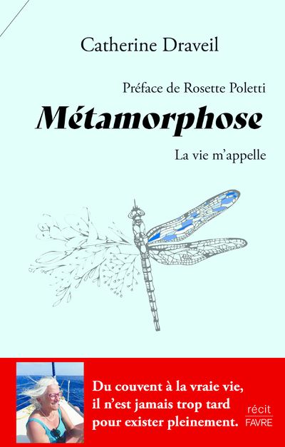 Métamorphose - La vie m'appelle - Catherine Draveil