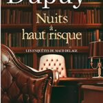 Nuits à haut risque - Marie-Bernadette Dupuy