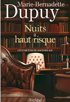 Nuits à haut risque - Marie-Bernadette Dupuy
